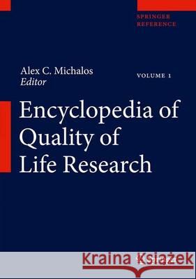 Encyclopedia of Quality of Life and Well-Being Research Alex C Michalos 9789400707528