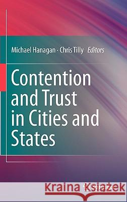 Contention and Trust in Cities and States Michael Hanagan Chris Tilly 9789400707559 Not Avail