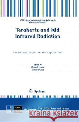Terahertz and Mid Infrared Radiation: Generation, Detection and Applications Pereira, Mauro F. 9789400707689 Not Avail