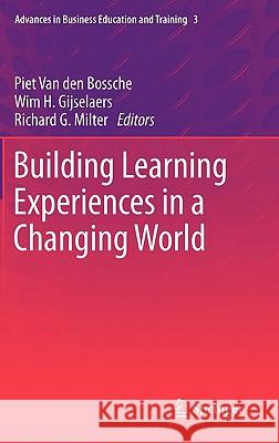 Building Learning Experiences in a Changing World Piet Va Wim H. Gijselaers Richard G. Milter 9789400708013 Not Avail