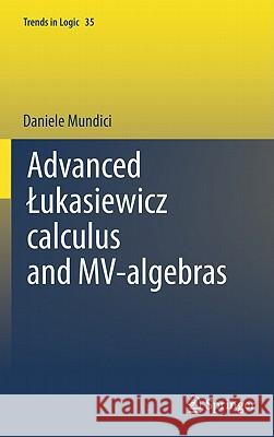 Advanced Łukasiewicz calculus and MV-algebras D. Mundici 9789400708396 Springer