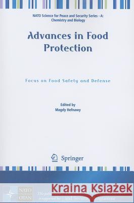 Advances in Food Protection: Focus on Food Safety and Defense Hefnawy, Magdy 9789400711020 Not Avail