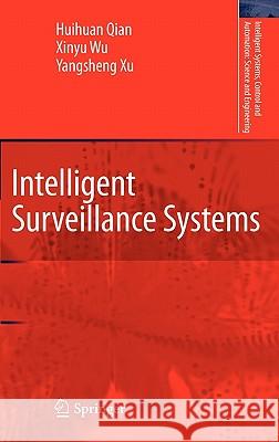 Intelligent Surveillance Systems Qian Huihuan Xinyu Wu Yangsheng Xu 9789400711365