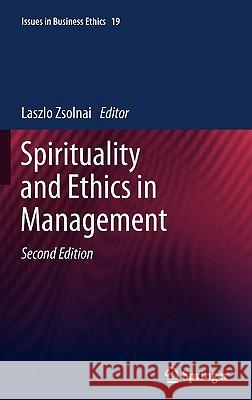 Spirituality and Ethics in Management Laszlo Zsolnai 9789400711525
