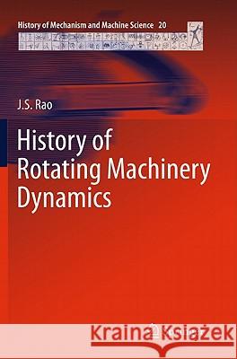 History of Rotating Machinery Dynamics J.S. Rao 9789400711648 Springer