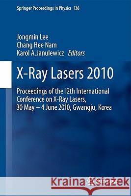 X-Ray Lasers 2010: Proceedings of the 12th International Conference on X-Ray Lasers, 30 May - 4 June 2010, Gwangju, Korea Lee, Jongmin 9789400711853 Not Avail