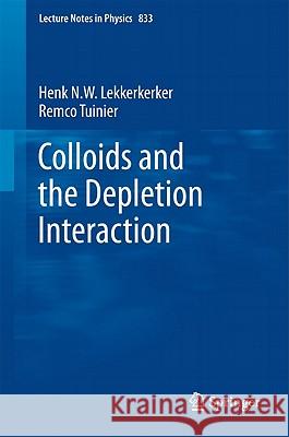 Colloids and the Depletion Interaction Henk N. W. Lekkerkerker Remco Tuinier 9789400712225 Not Avail