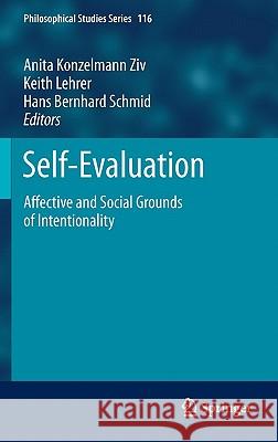 Self-Evaluation: Affective and Social Grounds of Intentionality Konzelmann Ziv, Anita 9789400712652 Not Avail