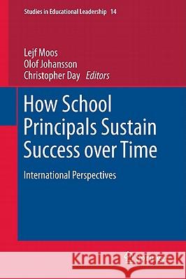 How School Principals Sustain Success Over Time: International Perspectives Moos, Lejf 9789400713345 Not Avail