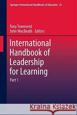 International Handbook of Leadership for Learning Tony Townsend John MacBeath 9789400713499 Not Avail