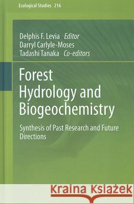 Forest Hydrology and Biogeochemistry: Synthesis of Past Research and Future Directions Levia, Delphis F. 9789400713628 Not Avail