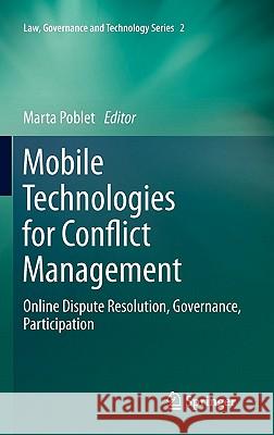 Mobile Technologies for Conflict Management: Online Dispute Resolution, Governance, Participation Poblet, Marta 9789400713833 Not Avail