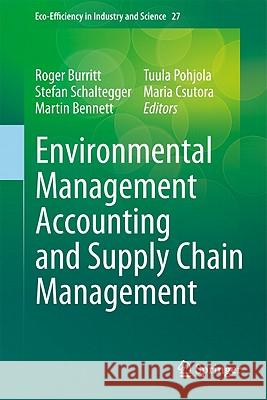 Environmental Management Accounting and Supply Chain Management Roger Burritt Stefan Schaltegger Martin Bennett 9789400713895