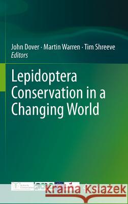 Lepidoptera Conservation in a Changing World John Dover Martin Warren Tim Shreeve 9789400714410 Not Avail