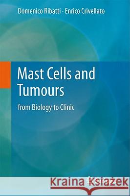 Mast Cells and Tumours: From Biology to Clinic Ribatti, Domenico 9789400714687 Not Avail