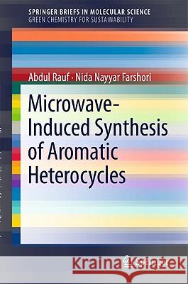 Microwave-Induced Synthesis of Aromatic Heterocycles Abdul Rauf Nida Nayyar Farshori 9789400714847 Not Avail