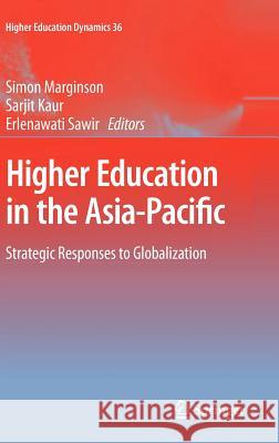 Higher Education in the Asia-Pacific: Strategic Responses to Globalization Marginson, Simon 9789400714991