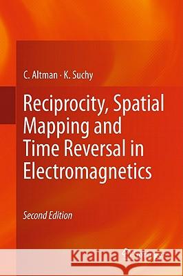 Reciprocity, Spatial Mapping and Time Reversal in Electromagnetics C. Altman K. Suchy 9789400715295 Springer