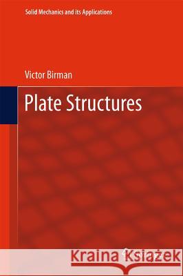 Plate Structures Victor Birman 9789400717145 Springer