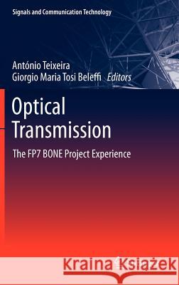 Optical Transmission: The Fp7 Bone Project Experience Teixeira, António 9789400717664 Springer