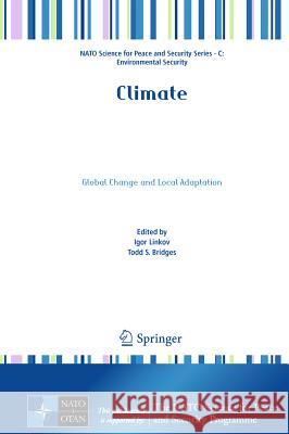 Climate: Global Change and Local Adaptation Linkov, Igor 9789400717695