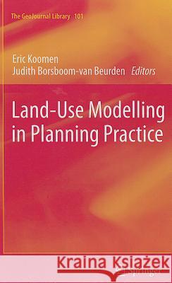 Land-Use Modelling in Planning Practice Eric Koomen, Judith Borsboom-van Beurden 9789400718210