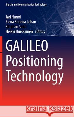 Galileo Positioning Technology Nurmi, Jari 9789400718296 Springer