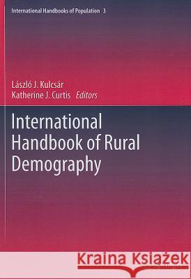 International Handbook of Rural Demography L. Szl J. Kulc Katherine J. Curtis 9789400718418 Springer