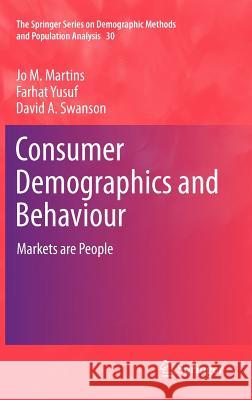 Consumer Demographics and Behaviour: Markets Are People Martins, Jo M. 9789400718548 Springer