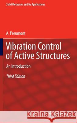 Vibration Control of Active Structures: An Introduction Preumont, A. 9789400720329 Springer