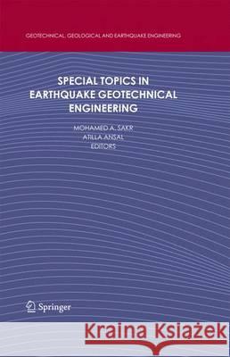 Special Topics in Earthquake Geotechnical Engineering Mohamed A. Sakr Atilla Ansal 9789400720596 Springer