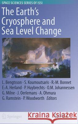 The Earth's Cryosphere and Sea Level Change Lennart Bengtsson, Simeon Koumoutsaris, R.-M. Bonnet, Einar-Arne Herland, Philippe Huybrechts, Ola M. Johannessen, Glenn 9789400720626