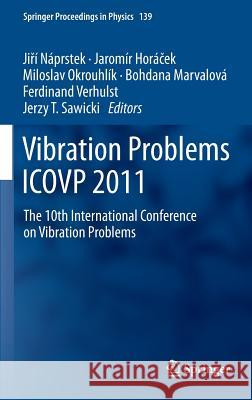 Vibration Problems Icovp 2011: The 10th International Conference on Vibration Problems Náprstek, Jiří 9789400720688 Springer