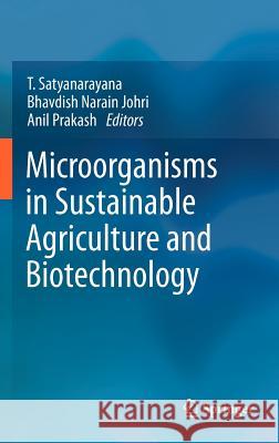 Microorganisms in Sustainable Agriculture and Biotechnology  9789400722132 Springer Netherlands