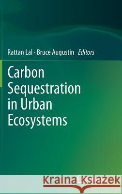 Carbon Sequestration in Urban Ecosystems  9789400723658 Springer Netherlands
