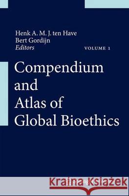 Handbook of Global Bioethics Henk Te Bert Gordijn 9789400725119 Springer
