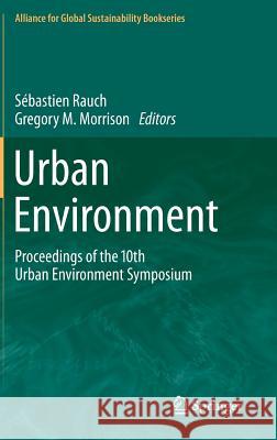 Urban Environment: Proceedings of the 10th Urban Environment Symposium Rauch, Sébastien 9789400725393