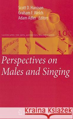 Perspectives on Males and Singing Scott D. Harrison, Graham F. Welch, Adam Adler 9789400726598