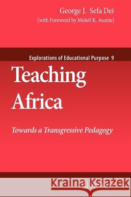 Teaching Africa: Towards a Transgressive Pedagogy George J. Sefa Dei 9789400728615 Springer