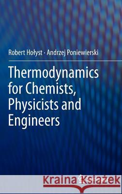 Thermodynamics for Chemists, Physicists and Engineers Holyst, Robert; Poniewierski, Andrzej 9789400729988 Springer Netherlands