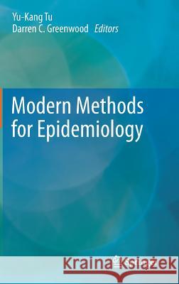 Modern Methods for Epidemiology Yu-Kang Tu Darren C. Greenwood 9789400730236 Springer