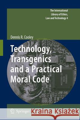 Technology, Transgenics and a Practical Moral Code  9789400730595 Springer