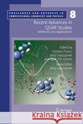 Recent Advances in Qsar Studies: Methods and Applications Puzyn, Tomasz 9789400730915 Springer