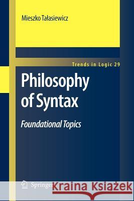 Philosophy of Syntax: Foundational Topics Talasiewicz, Mieszko 9789400730977