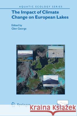 The Impact of Climate Change on European Lakes Glen George 9789400731219 Springer