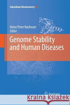 Genome Stability and Human Diseases Heinz-Peter Nasheuer 9789400731257 Springer