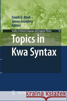 Topics in Kwa Syntax Enoch O. Aboh James Essegbey 9789400731387