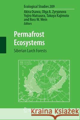 Permafrost Ecosystems: Siberian Larch Forests Osawa, Akira 9789400731455