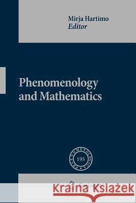 Phenomenology and Mathematics Mirja Hartimo 9789400731967 Springer