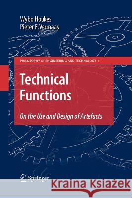 Technical Functions: On the Use and Design of Artefacts Houkes, Wybo 9789400731974 Springer